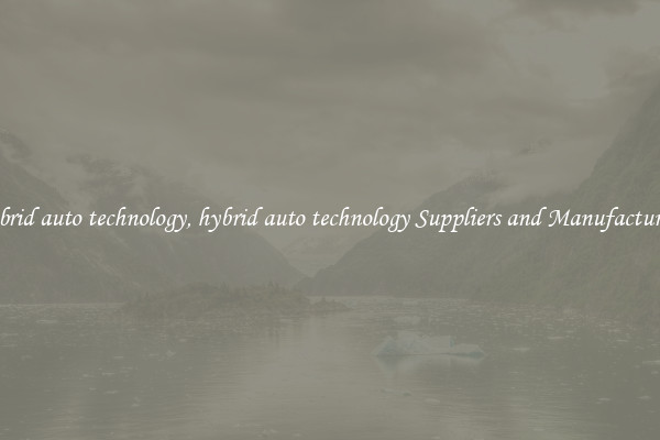 hybrid auto technology, hybrid auto technology Suppliers and Manufacturers