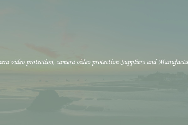 camera video protection, camera video protection Suppliers and Manufacturers