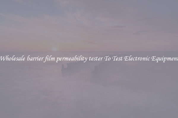 Wholesale barrier film permeability tester To Test Electronic Equipment