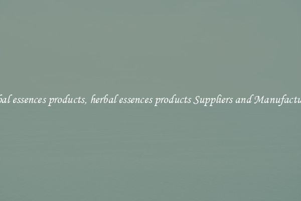 herbal essences products, herbal essences products Suppliers and Manufacturers