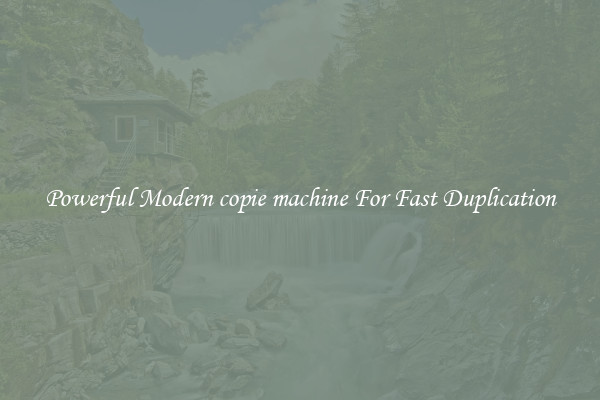 Powerful Modern copie machine For Fast Duplication