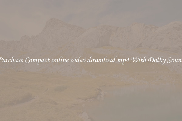 Purchase Compact online video download mp4 With Dolby Sound