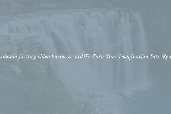 Wholesale factory video business card To Turn Your Imagination Into Reality