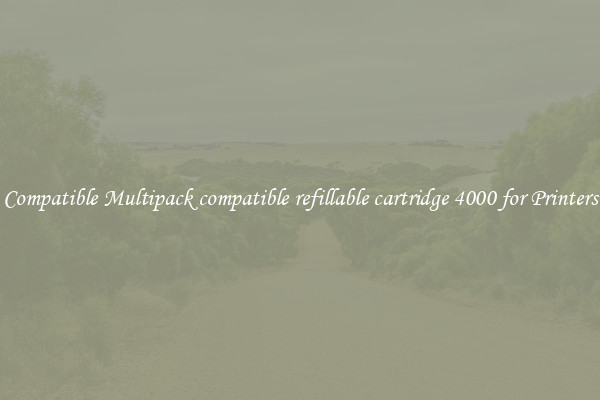 Compatible Multipack compatible refillable cartridge 4000 for Printers