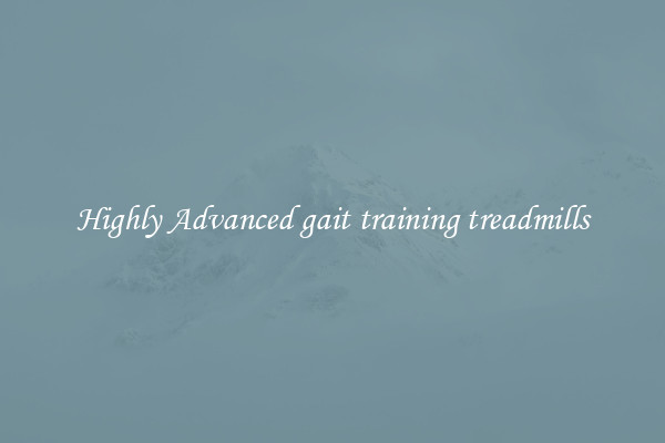 Highly Advanced gait training treadmills