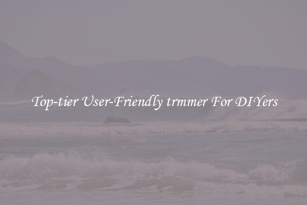 Top-tier User-Friendly trmmer For DIYers