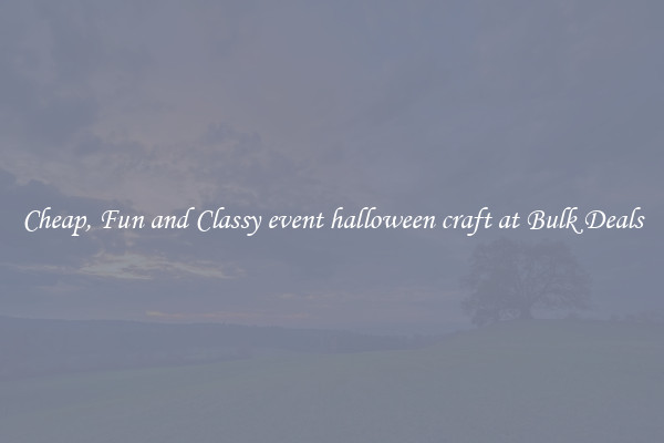 Cheap, Fun and Classy event halloween craft at Bulk Deals