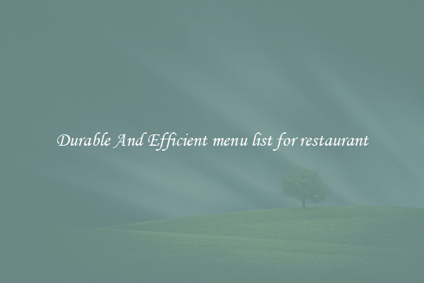 Durable And Efficient menu list for restaurant
