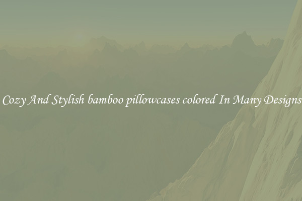 Cozy And Stylish bamboo pillowcases colored In Many Designs