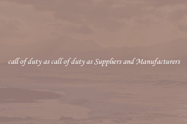 call of duty as call of duty as Suppliers and Manufacturers