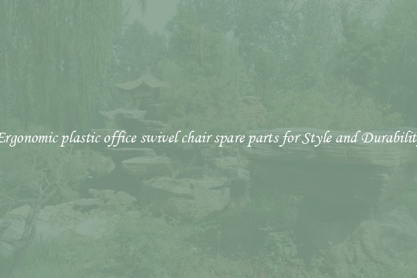 Ergonomic plastic office swivel chair spare parts for Style and Durability