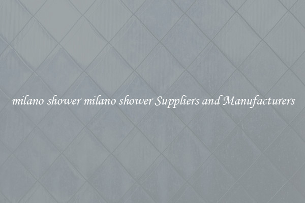 milano shower milano shower Suppliers and Manufacturers